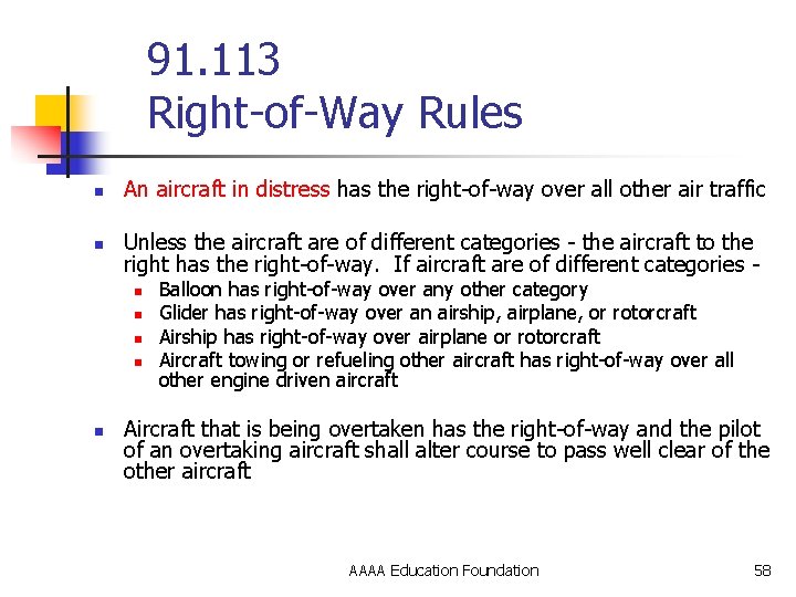 91. 113 Right-of-Way Rules n An aircraft in distress has the right-of-way over all