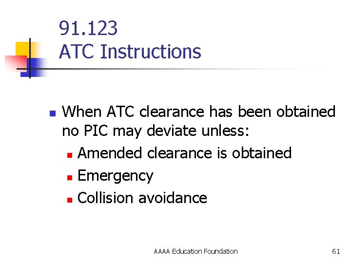 91. 123 ATC Instructions n When ATC clearance has been obtained no PIC may