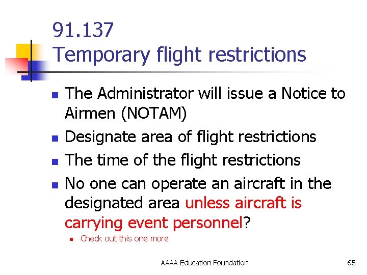 91. 137 Temporary flight restrictions n n The Administrator will issue a Notice to