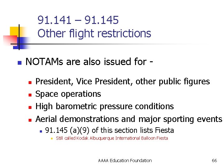 91. 141 – 91. 145 Other flight restrictions n NOTAMs are also issued for
