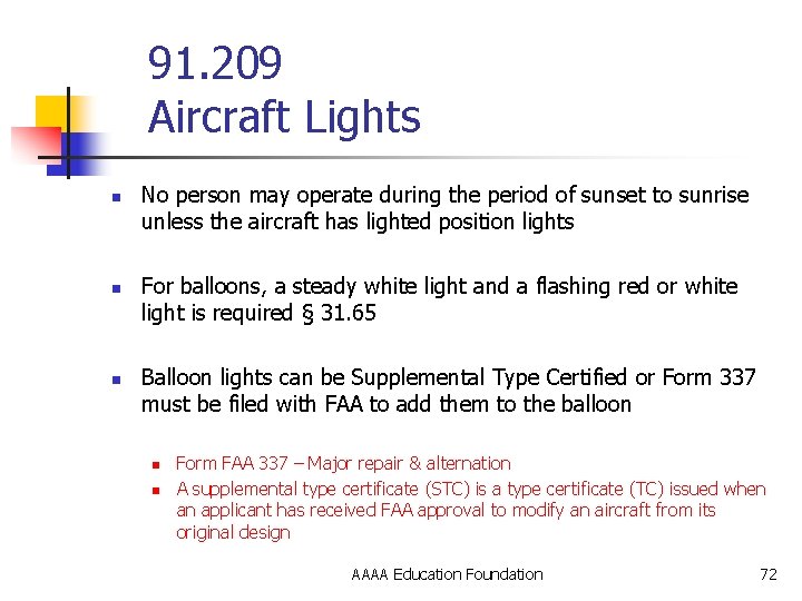 91. 209 Aircraft Lights n n n No person may operate during the period