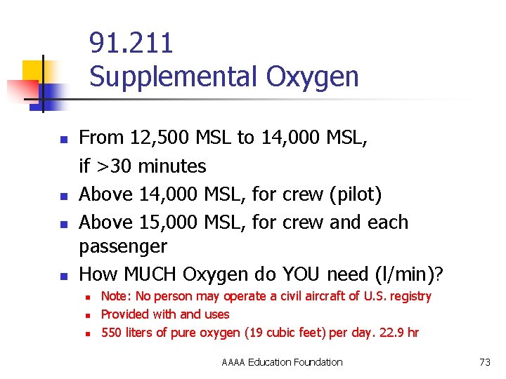 91. 211 Supplemental Oxygen n n From 12, 500 MSL to 14, 000 MSL,