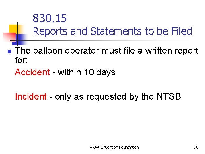 830. 15 Reports and Statements to be Filed n The balloon operator must file