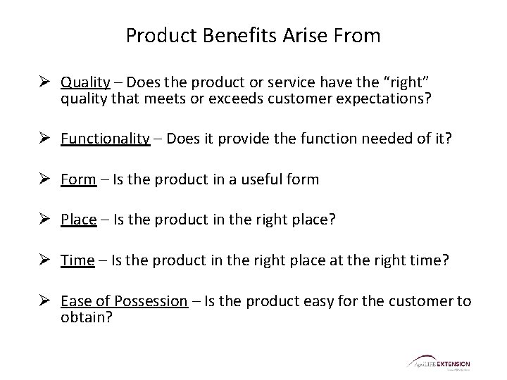 Product Benefits Arise From Ø Quality – Does the product or service have the