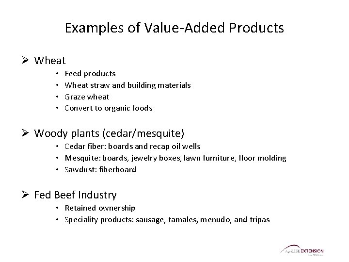 Examples of Value-Added Products Ø Wheat • • Feed products Wheat straw and building