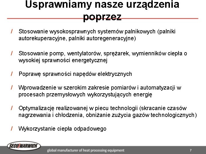 Usprawniamy nasze urządzenia poprzez / Stosowanie wysokosprawnych systemów palnikowych (palniki autorekuperacyjne, palniki autoregeneracyjne) /