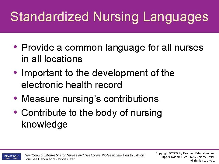 Standardized Nursing Languages • Provide a common language for all nurses • • •