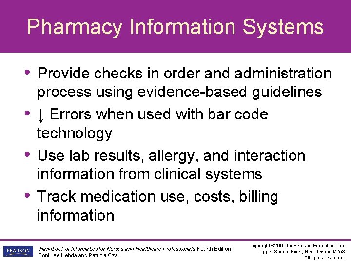 Pharmacy Information Systems • Provide checks in order and administration • • • process