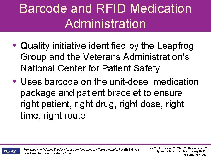 Barcode and RFID Medication Administration • Quality initiative identified by the Leapfrog • Group