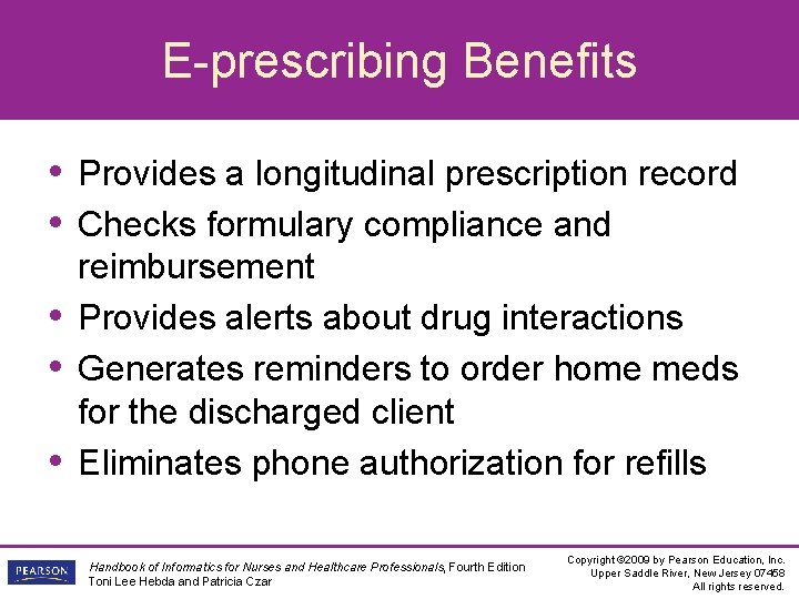 E-prescribing Benefits • Provides a longitudinal prescription record • Checks formulary compliance and •