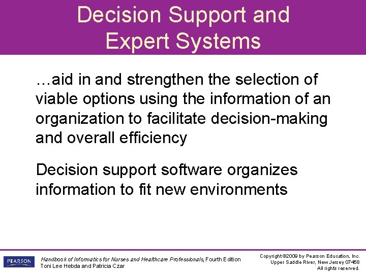 Decision Support and Expert Systems …aid in and strengthen the selection of viable options