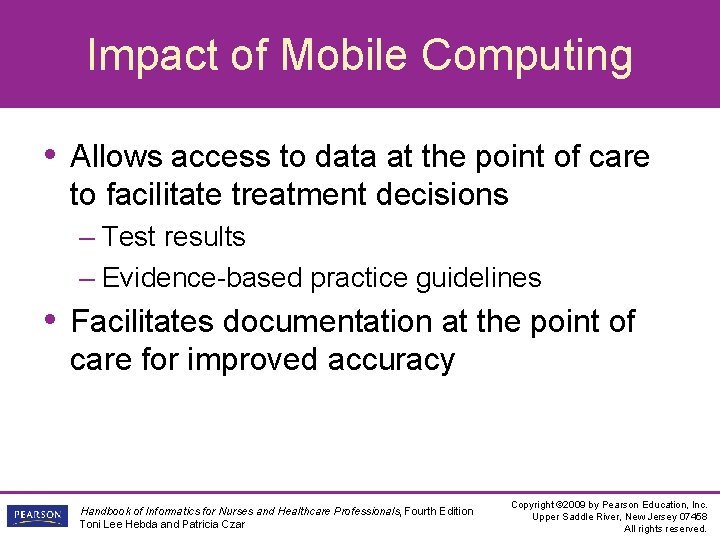 Impact of Mobile Computing • Allows access to data at the point of care