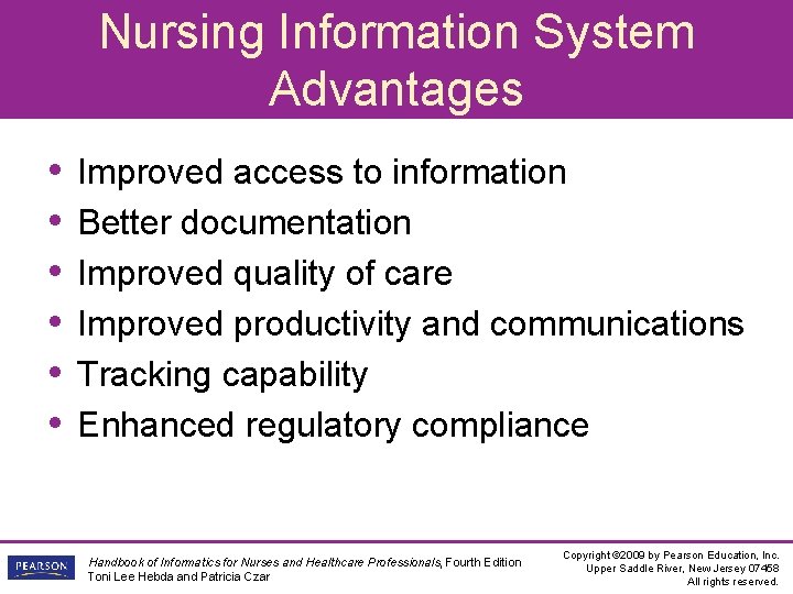 Nursing Information System Advantages • • • Improved access to information Better documentation Improved