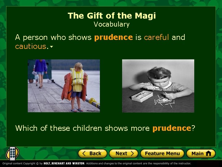 The Gift of the Magi Vocabulary A person who shows prudence is careful and