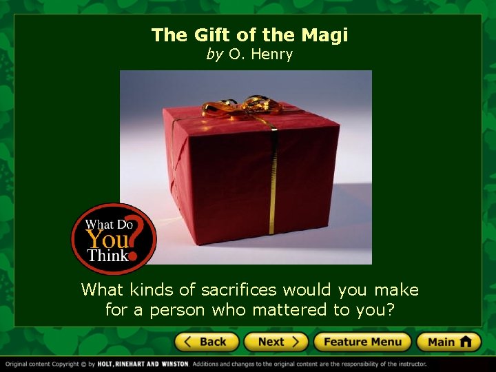 The Gift of the Magi by O. Henry What kinds of sacrifices would you