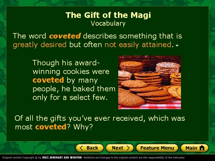 The Gift of the Magi Vocabulary The word coveted describes something that is greatly