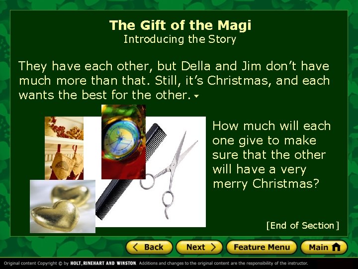 The Gift of the Magi Introducing the Story They have each other, but Della