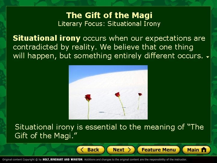 The Gift of the Magi Literary Focus: Situational Irony Situational irony occurs when our