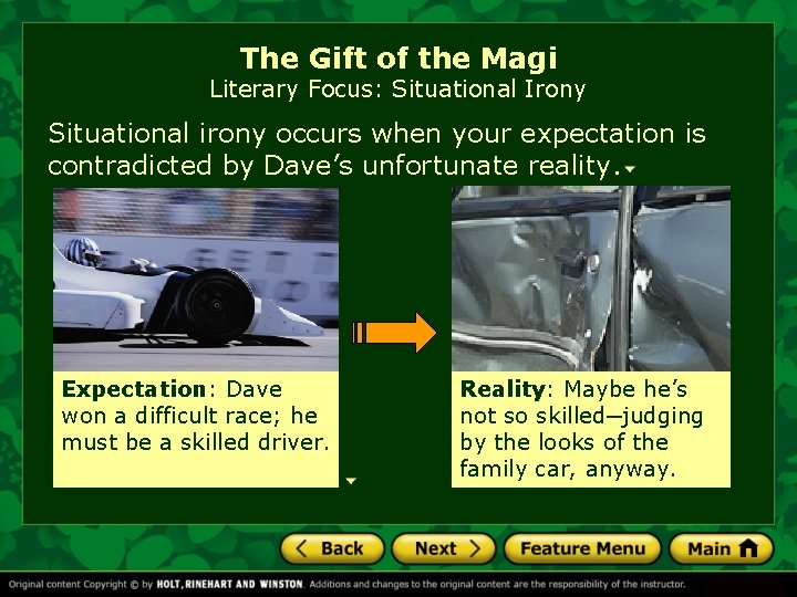 The Gift of the Magi Literary Focus: Situational Irony Situational irony occurs when your