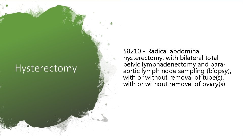 Hysterectomy 58210 - Radical abdominal hysterectomy, with bilateral total pelvic lymphadenectomy and paraaortic lymph