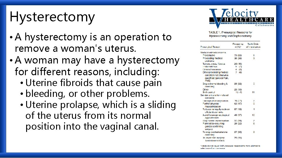 Hysterectomy • A hysterectomy is an operation to remove a woman's uterus. • A