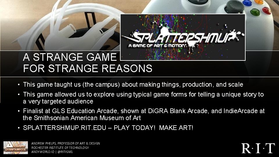 A STRANGE GAME FOR STRANGE REASONS • This game taught us (the campus) about A STRANGE GAME FOR STRANGE REASONS • This game taught us (the campus) about
