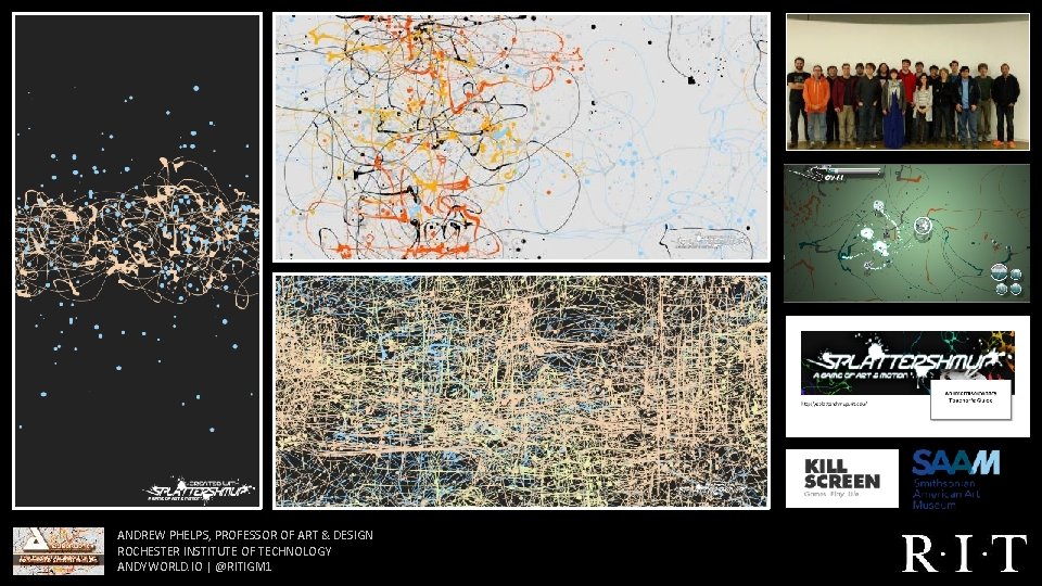 ANDREW PHELPS, PROFESSOR OF ART & DESIGN ROCHESTER INSTITUTE OF TECHNOLOGY ANDYWORLD. IO | ANDREW PHELPS, PROFESSOR OF ART & DESIGN ROCHESTER INSTITUTE OF TECHNOLOGY ANDYWORLD. IO |