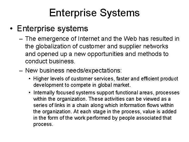 Enterprise Systems • Enterprise systems – The emergence of Internet and the Web has