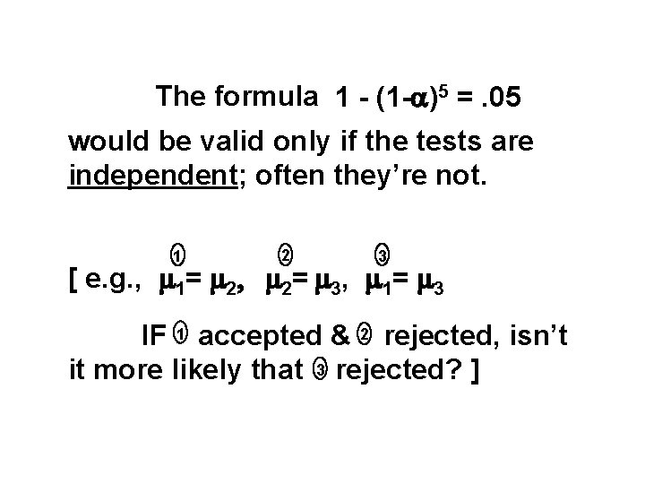 The formula 1 - (1 - )5 =. 05 would be valid only if