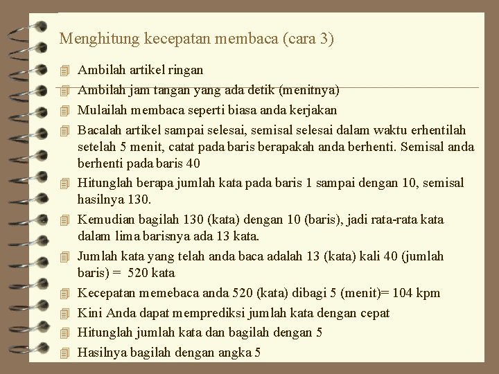 Menghitung kecepatan membaca (cara 3) 4 Ambilah artikel ringan 4 Ambilah jam tangan yang