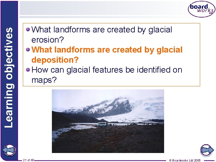 Learning objectives What landforms are created by glacial erosion? What landforms are created by Learning objectives What landforms are created by glacial erosion? What landforms are created by