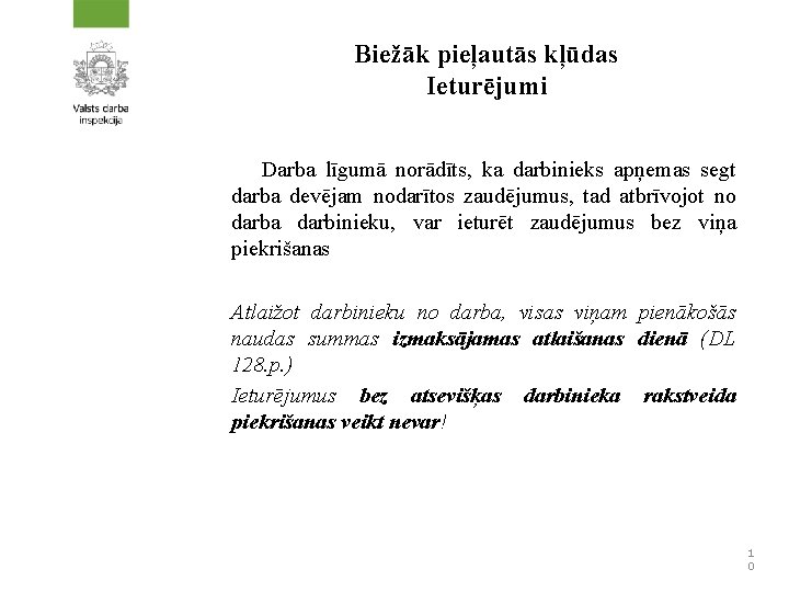 Biežāk pieļautās kļūdas Ieturējumi Darba līgumā norādīts, ka darbinieks apņemas segt darba devējam nodarītos