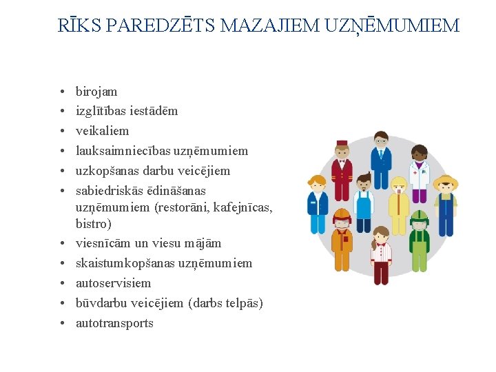 RĪKS PAREDZĒTS MAZAJIEM UZŅĒMUMIEM • • • birojam izglītības iestādēm veikaliem lauksaimniecības uzņēmumiem uzkopšanas