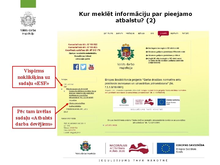 Kur meklēt informāciju par pieejamo atbalstu? (2) Vispirms noklikšķina uz sadaļu «ESF» Pēc tam