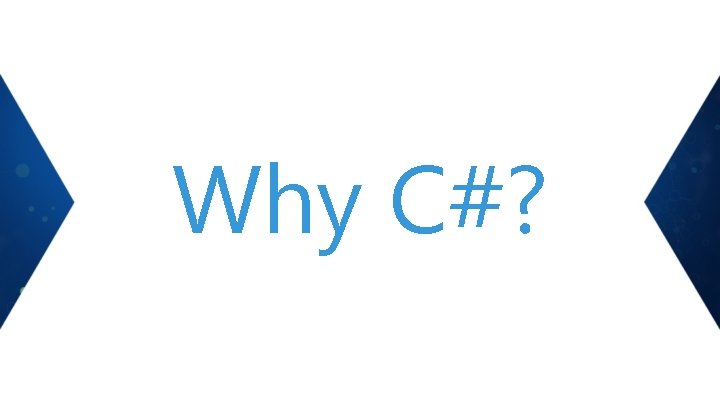 Why C#? 