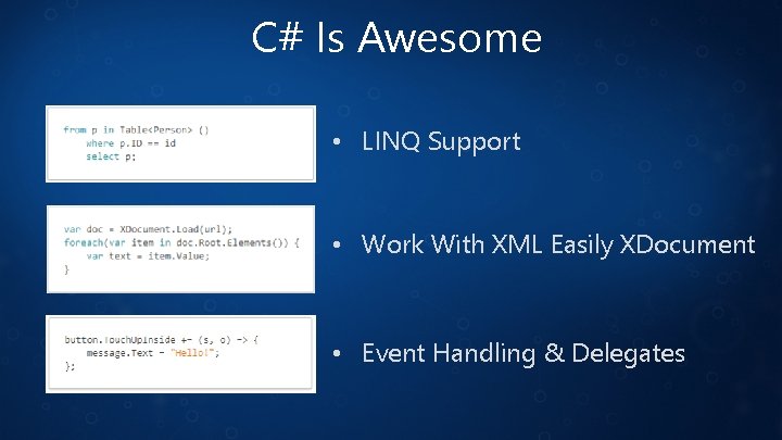 C# Is Awesome • LINQ Support • Work With XML Easily XDocument • Event