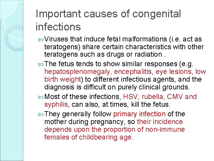Important causes of congenital infections Viruses that induce fetal malformations (i. e. act as