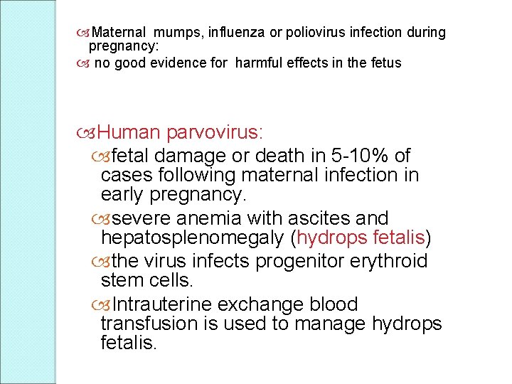  Maternal mumps, influenza or poliovirus infection during pregnancy: no good evidence for harmful