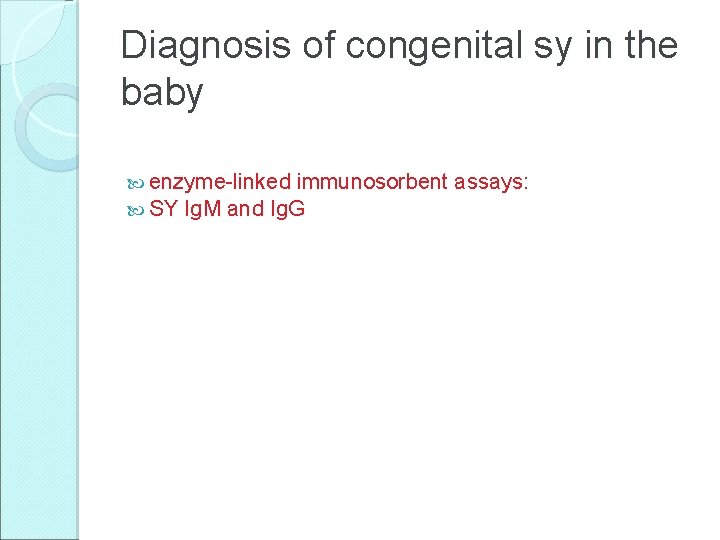 Diagnosis of congenital sy in the baby enzyme-linked immunosorbent SY Ig. M and Ig.