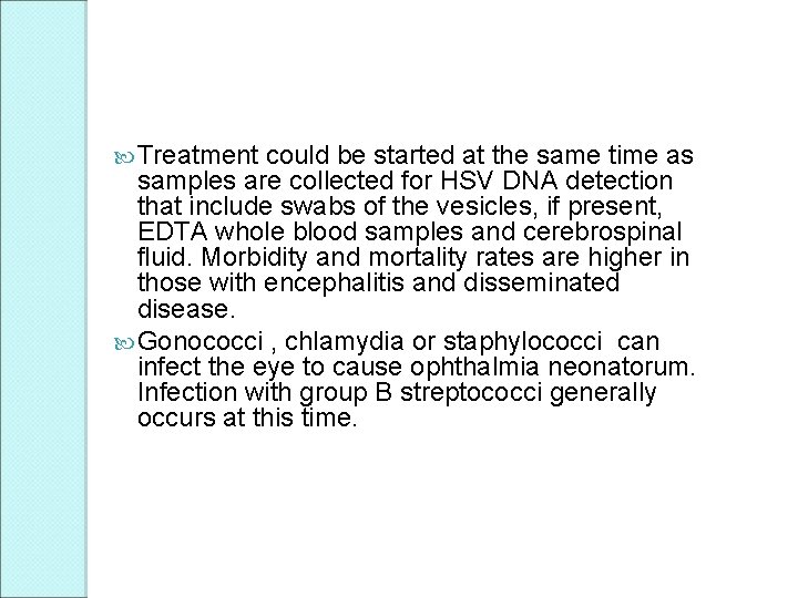  Treatment could be started at the same time as samples are collected for
