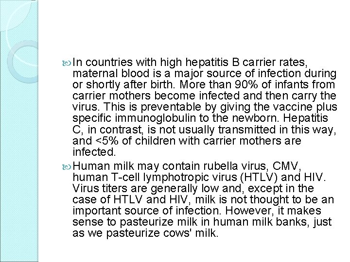  In countries with high hepatitis B carrier rates, maternal blood is a major