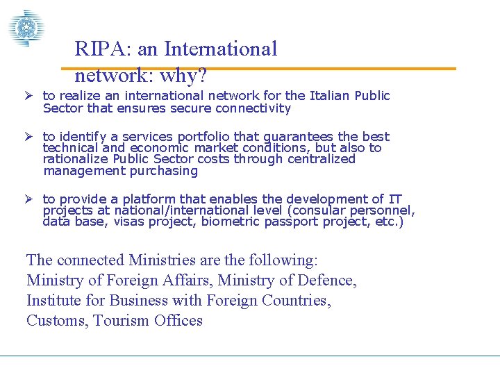 RIPA: an International network: why? Ø to realize an international network for the Italian