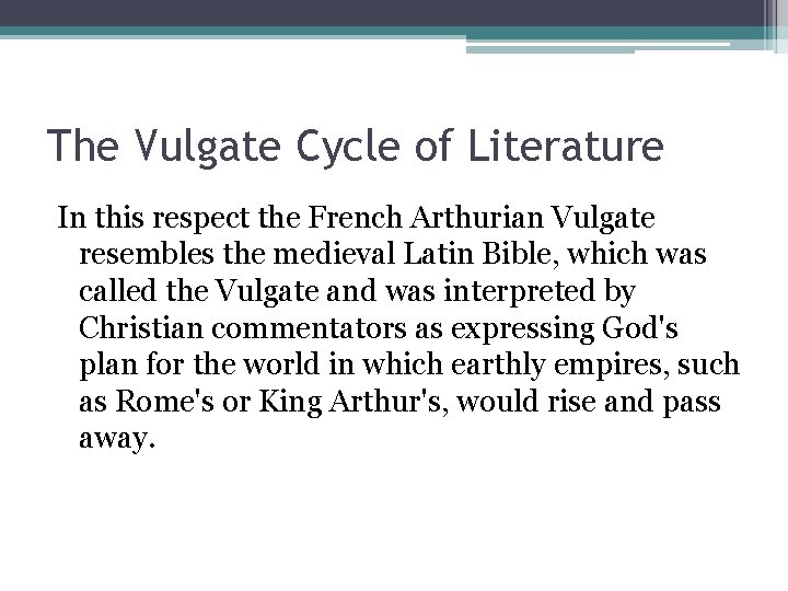 The Vulgate Cycle of Literature In this respect the French Arthurian Vulgate resembles the