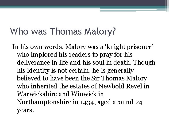 Who was Thomas Malory? In his own words, Malory was a ‘knight prisoner’ who