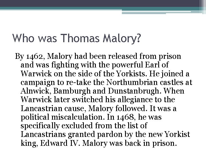 Who was Thomas Malory? By 1462, Malory had been released from prison and was