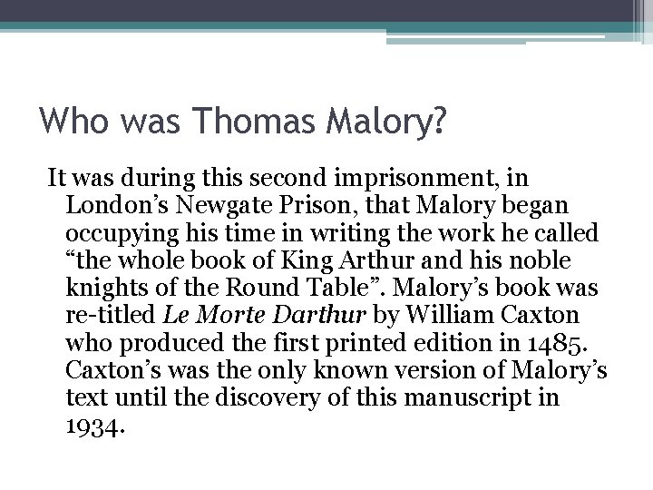 Who was Thomas Malory? It was during this second imprisonment, in London’s Newgate Prison,