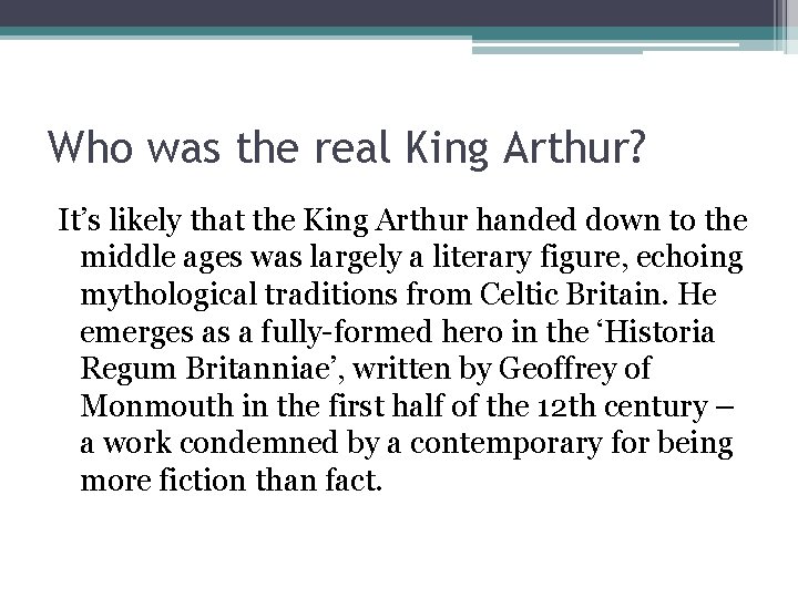 Who was the real King Arthur? It’s likely that the King Arthur handed down
