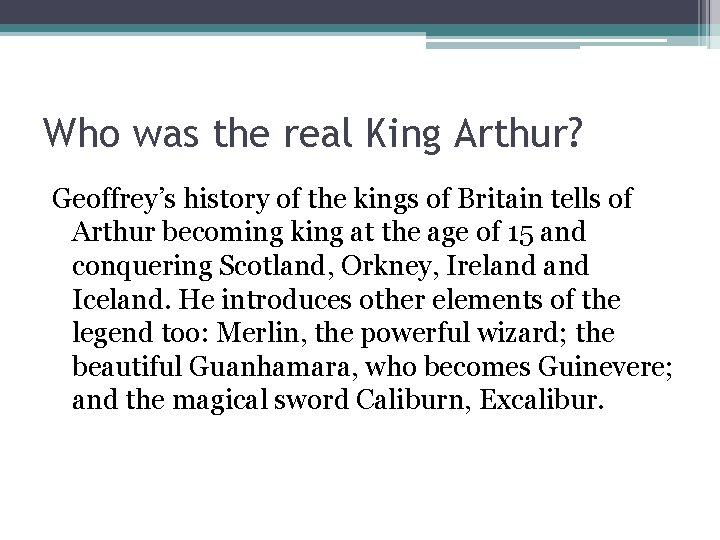 Who was the real King Arthur? Geoffrey’s history of the kings of Britain tells