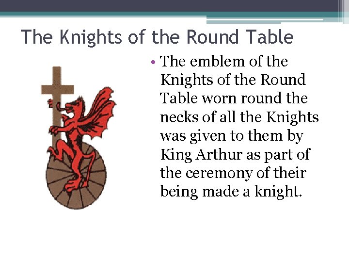 The Knights of the Round Table • The emblem of the Knights of the