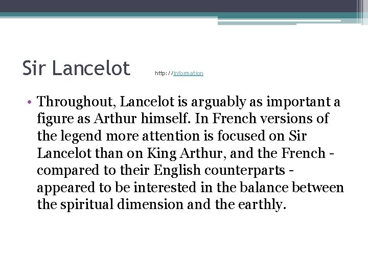Sir Lancelot http: //information • Throughout, Lancelot is arguably as important a figure as